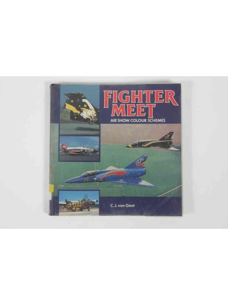 Fighter Meet Airshow Colour Schemes C J Van Gent Damaged Cover 1991